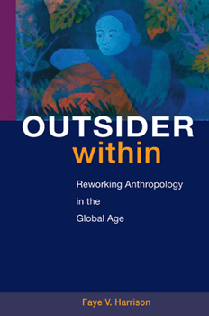 Paperback Outsider Within: Reworking Anthropology in the Global Age Book