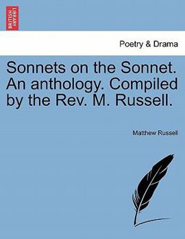 Paperback Sonnets on the Sonnet. an Anthology. Compiled by the REV. M. Russell. Book