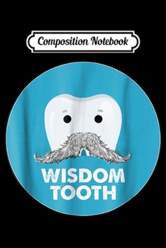 Paperback Composition Notebook: Wisdom th Funny Dentist Gift Journal/Notebook Blank Lined Ruled 6x9 100 Pages Book