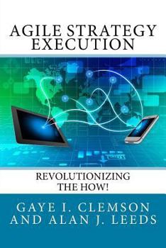 Paperback Agile Strategy Execution: Revolutionizing the How! Book