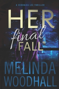 Paperback Her Final Fall: A Veronica Lee Thriller Book