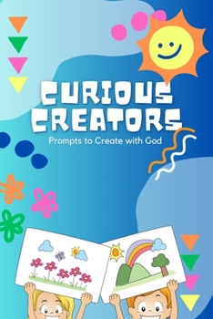 Paperback Curious Creators: Prompts to Create with God Book