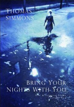 Paperback Bring Your Nights With You - Volume Two: New and Selected Poems, 1975-2015 Book