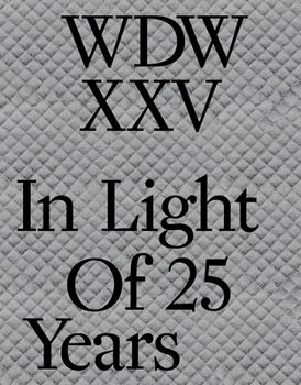 Paperback Wdwxxv: In Light of 25 Years Book
