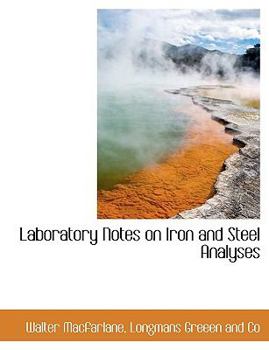 Paperback Laboratory Notes on Iron and Steel Analyses Book