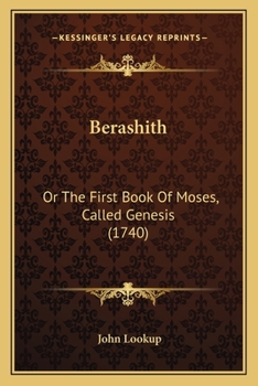 Paperback Berashith: Or The First Book Of Moses, Called Genesis (1740) Book