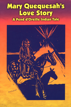 Paperback Mary Quequesah's Love Story: A Pend d'Oreille Indian Tale Book