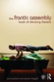 Paperback The Frantic Assembly Book of Devising Theatre Book