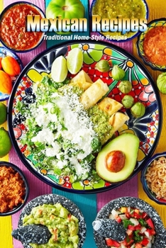 Paperback Mexican Recipes: Traditional Home-Style Recipes: Mexican Cookbook Book
