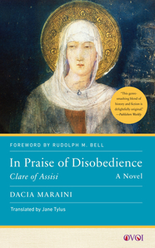 Paperback In Praise of Disobedience: Clare of Assisi, a Novel Book