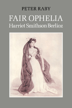 Paperback Fair Ophelia: A Life of Harriet Smithson Berlioz Book
