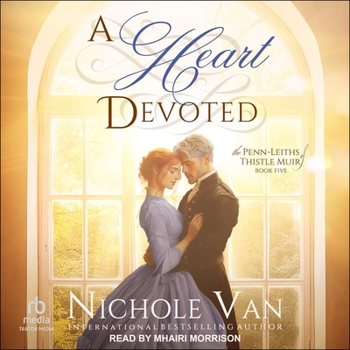 A Heart Devoted (The Penn-Leiths of Thistle Muir)