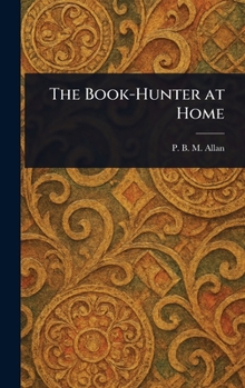 Hardcover The Book-Hunter at Home Book