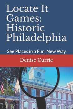 Paperback Locate It Games: Historic Philadelphia: See Places in a Fun, New Way Book