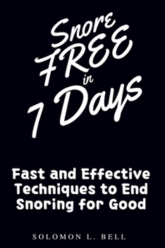 Paperback Snore-Free in 7 Days: Fast and Effective Techniques to End Snoring for Good Book