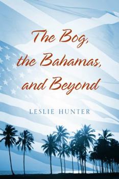 Paperback The Bog, the Bahamas, and Beyond Book