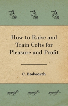 Paperback How to Raise and Train Colts for Pleasure and Profit Book