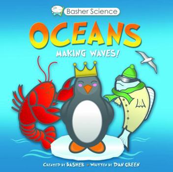 Paperback Basher Science: Oceans: Making Waves! Book