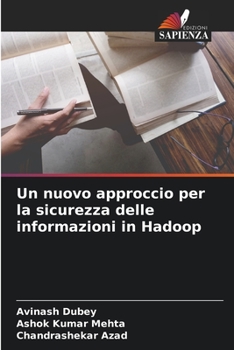 Paperback Un nuovo approccio per la sicurezza delle informazioni in Hadoop [Italian] Book