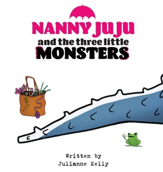 Hardcover Nanny Ju Ju: and the three little MONSTERS Book