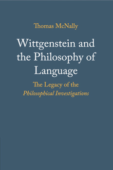 Paperback Wittgenstein and the Philosophy of Language: The Legacy of the Philosophical Investigations Book