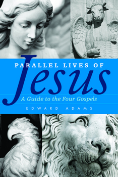 Paperback Parallel Lives of Jesus: A Guide to the Four Gospels Book