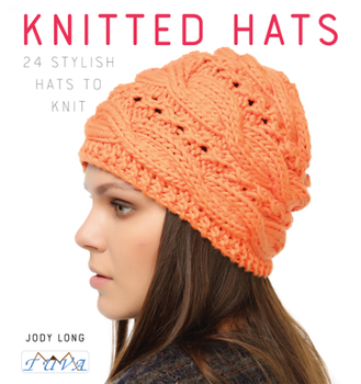Paperback Knitted Hats: 24 Stylish Hats to Knit Book