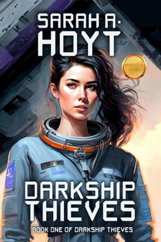 DarkShip Thieves - Book #1 of the Darkship