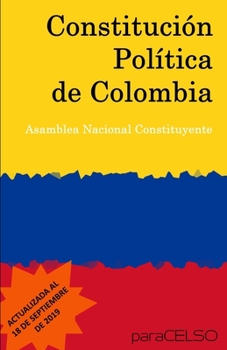 Paperback Constituci?n Pol?tica de Colombia: Actualizada Al 18 de Septiembre de 2019 [Spanish] Book