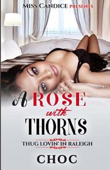 Paperback A Rose with Thorns: Thug Lovin' in Raleigh Book