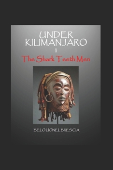 Paperback Under Kilimanjaro: The Shark Teeth Men Book