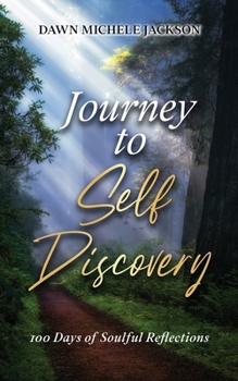 Paperback Journey to Self Discovery: 100 Days of Soulful Reflections Book
