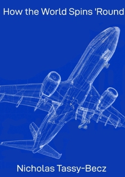 Paperback How the World Spins 'Round: A brief description of the everyday world Book