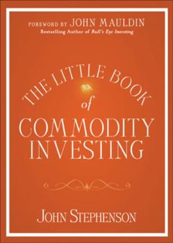 Hardcover The Little Book of Commodity Investing Book