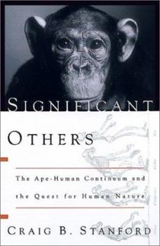 Hardcover Significant Others: The Ape Human Continuum and the Quest for Human Nature Book