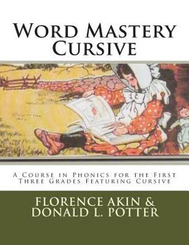 Paperback Word Mastery Cursive: A Course in Phonics for the First Three Grades Featuring Cursive Book