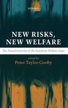 Hardcover New Risks, New Welfare: The Transformation of the European Welfare State Book