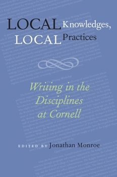 Hardcover Local Knowledges, Local Practices: Writing in the Disciplines at Cornell Book