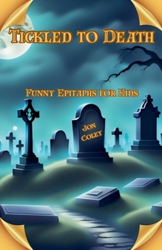 Paperback Tickled to Death: Funny Epitaphs for Kids Book