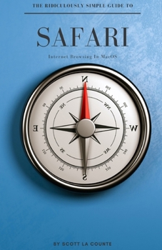 Paperback The Ridiculously Simple Guide To Safari: Internet Browsing In MacOS Book