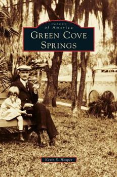 Green Cove Springs (Images of America: Florida) - Book  of the Images of America: Florida