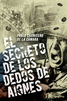 Paperback El secreto de los Dedos de Aignes: Una aventura trepidante en plena II Guerra Mundial [Spanish] Book