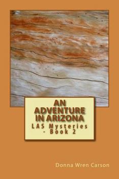 Paperback An Adventure In Arizona: LAS Mysteries - Book 2 Book