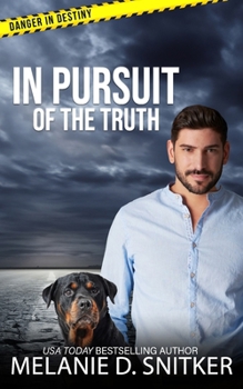 In Pursuit of the Truth: Christian Romantic Suspense (Danger in Destiny)