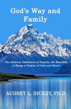 Paperback God's Way and Family: The Biblical Definition of Family, the Benefits of Being a Family of God, and More! Book