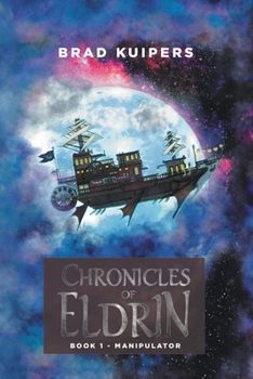 Paperback Chronicles of Eldrin: Book 1 - Manipulator Book