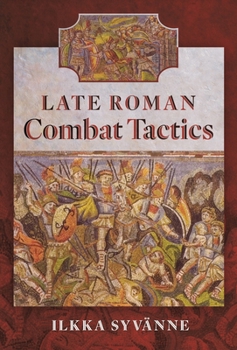 Hardcover Late Roman Combat Tactics Book