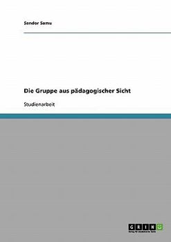 Paperback Die Gruppe aus pädagogischer Sicht [German] Book