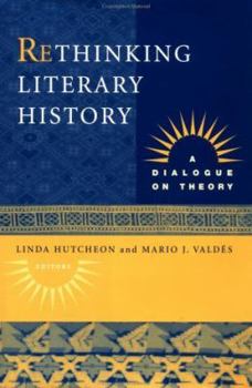 Hardcover Rethinking Literary History: A Dialogue on Theory Book