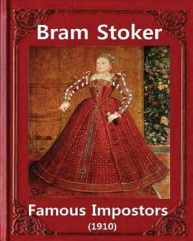 Paperback Famous imposters (1910), by Bram Stoker ( ILLUSTRATED ): Abraham "Bram" Stoker (8 November 1847 - 20 April 1912) Book